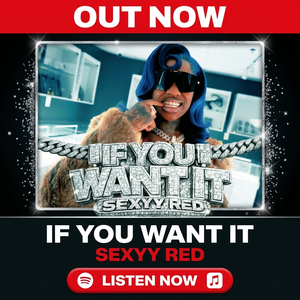 Sexyy Red - If You Want It Ad